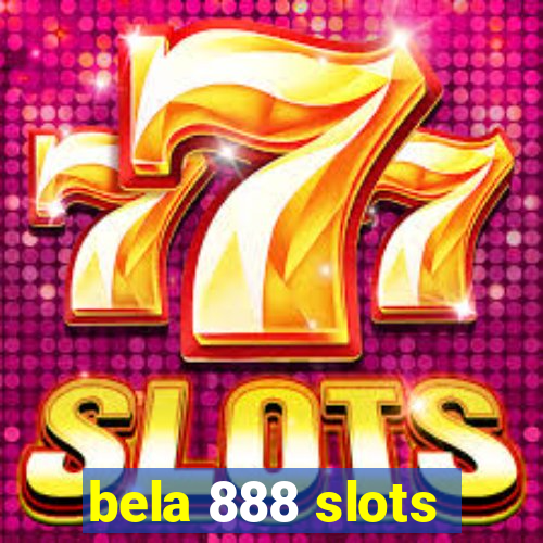 bela 888 slots